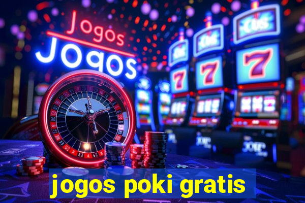 jogos poki gratis